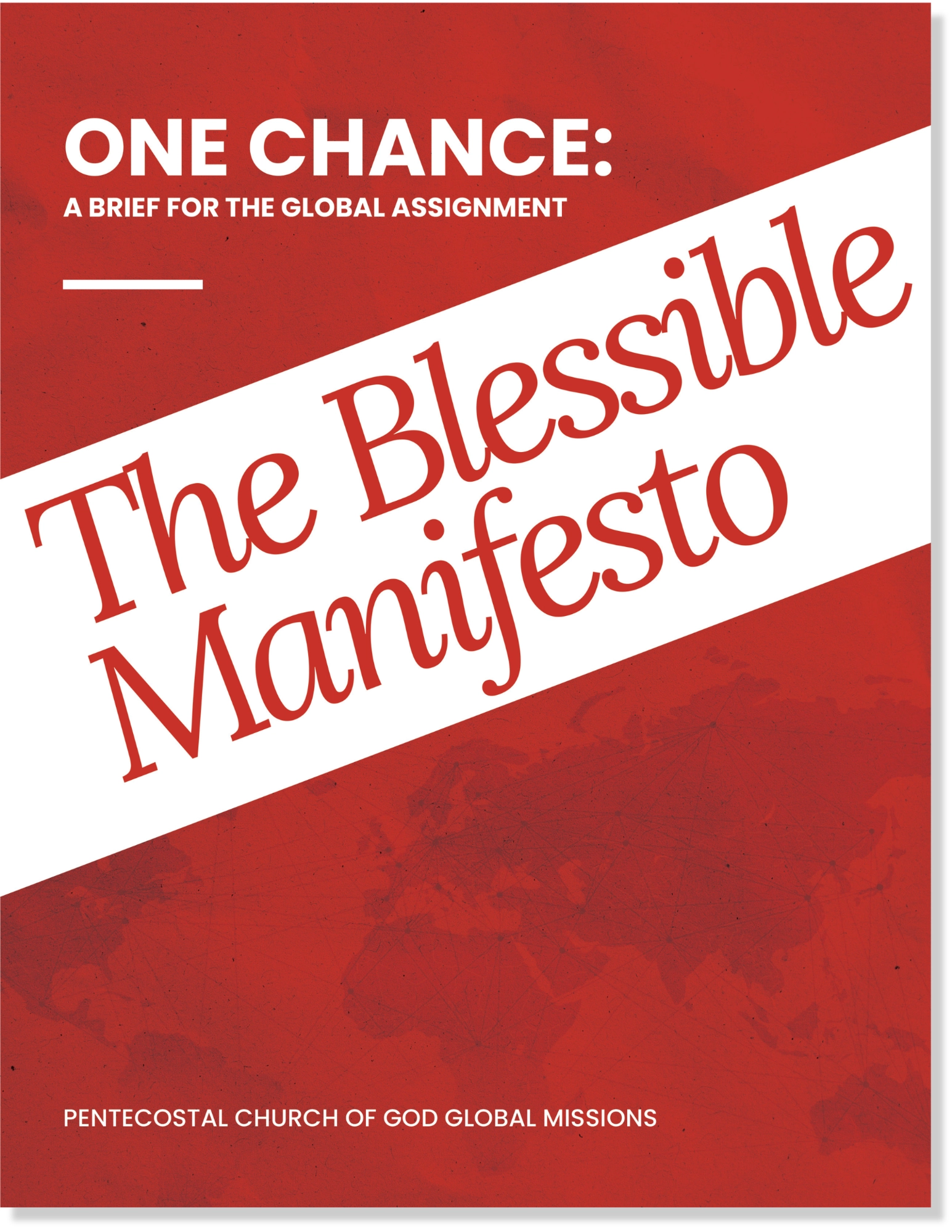Cover of The Blessible Manifesto from One Chance: A Brief for the Global Assignment by Pentecostal Church of God Global Missions.